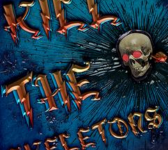 Kill The Skeletons